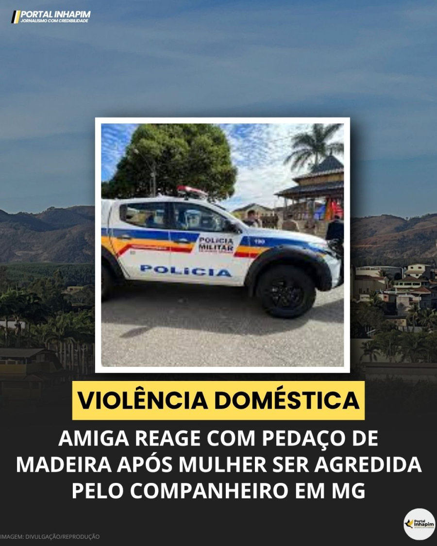 Amiga reage com pedaço de madeira após mulher ser agredida pelo companheiro em MG